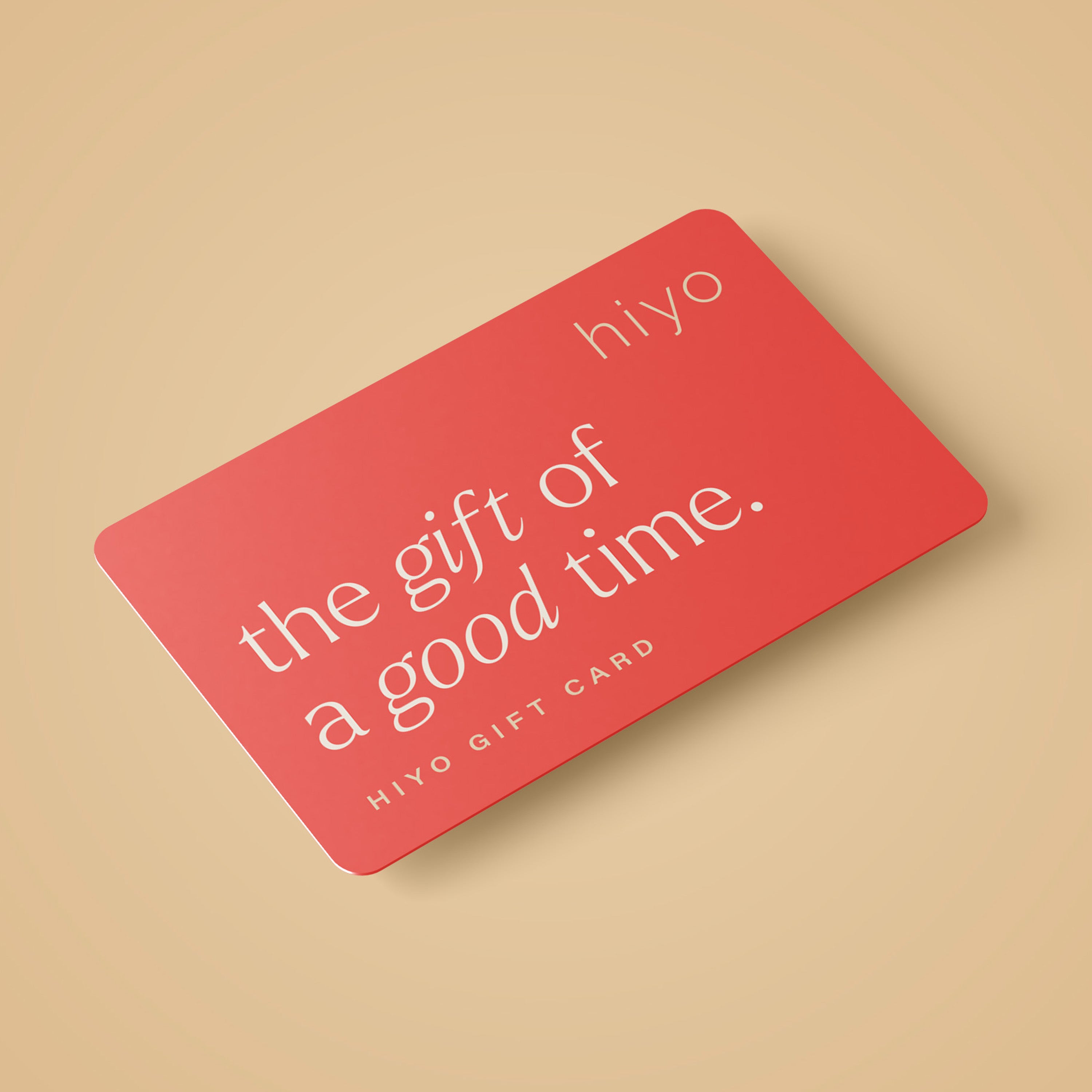 hiyo gift card: THE GIFT OF A GOOD TIME.
