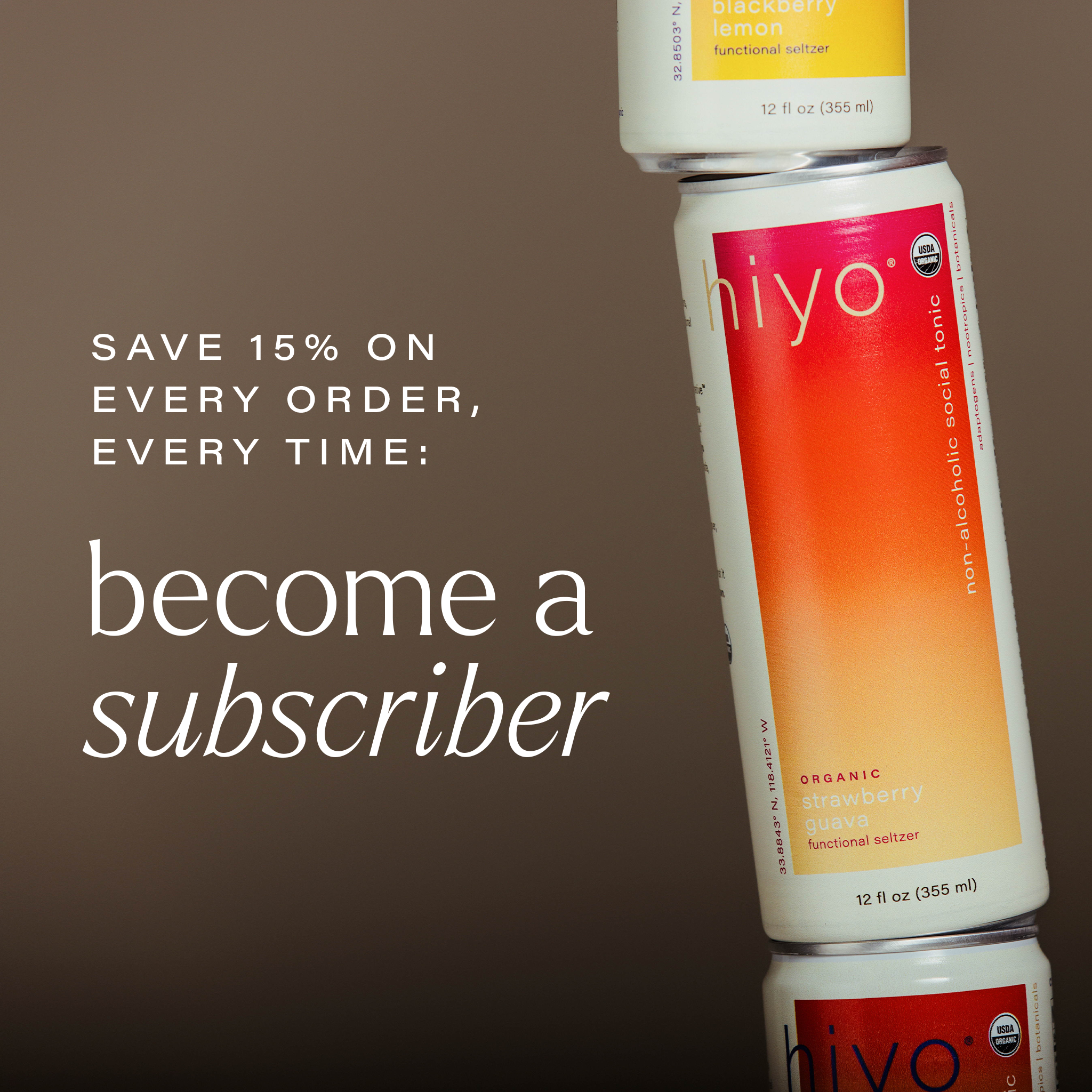 save 15% on every order, every time: become a subscriber